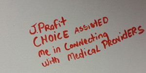 A board with the words, "CHOICE assisted me in connecting with medical providers"